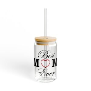 Best Mom Ever Sipper Glass, 16oz