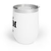Best Mom Ever Chill Wine Tumbler, 12oz - Image 4