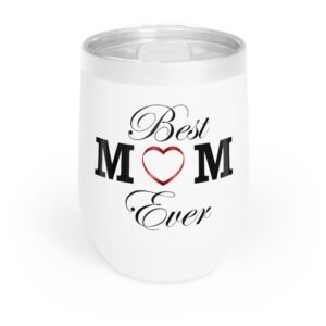 Best Mom Ever Chill Wine Tumbler, 12oz