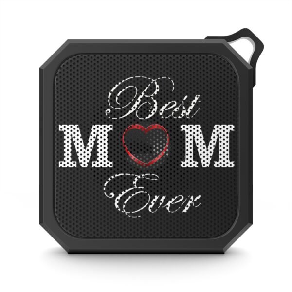 Best Mom Ever Blackwater Outdoor Bluetooth Speaker